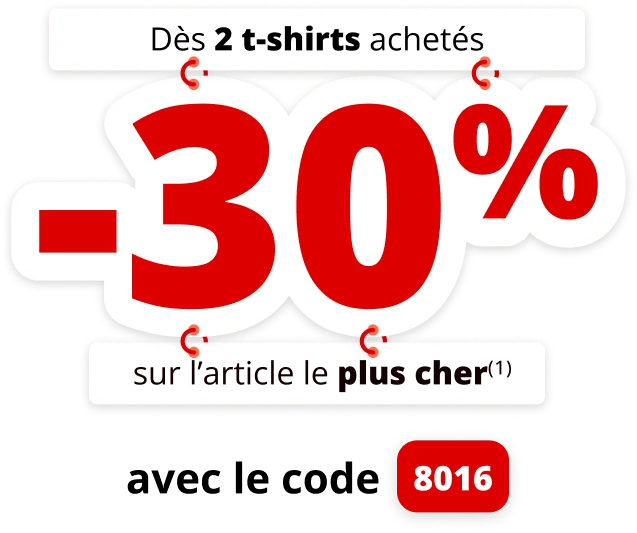 Pour 2 t-shirts achetés -30% sur l'article le plus cher avec le code 8016