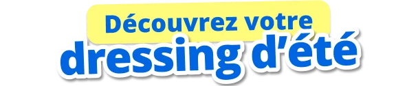 Découvrez votre dressing d'été