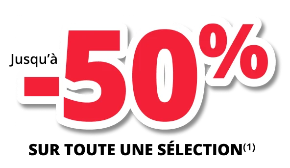 jusqu'à -50% sur toute une séléction