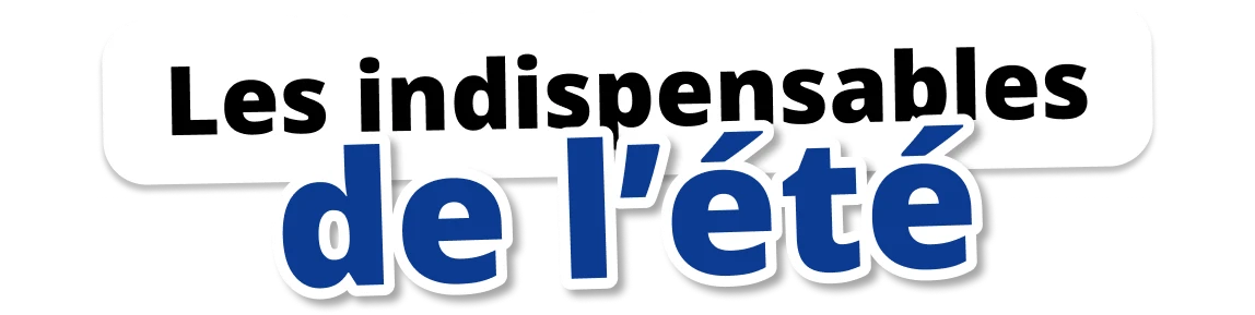 Les indispensables de l'été