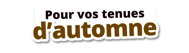 Pour vos tenues d’automne
